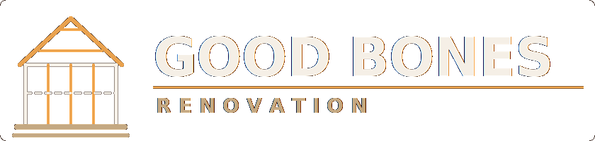 Good Bones Renovation